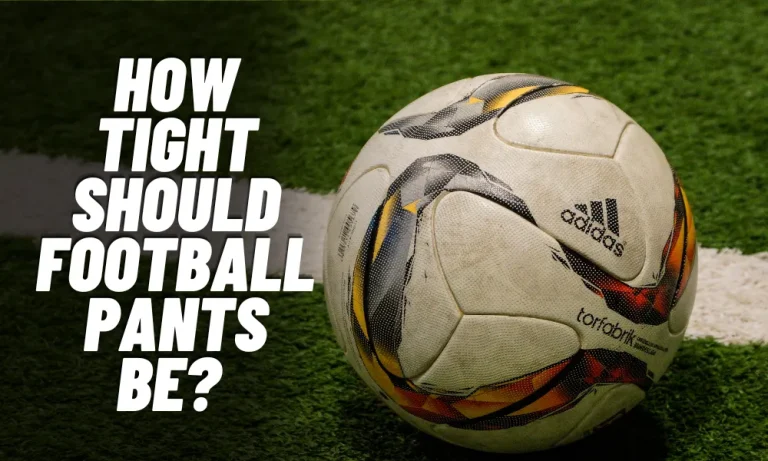 How Tight Should Football Pants Be?