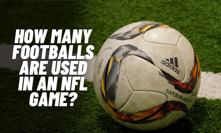How Many Footballs Are Used in an NFL Game?