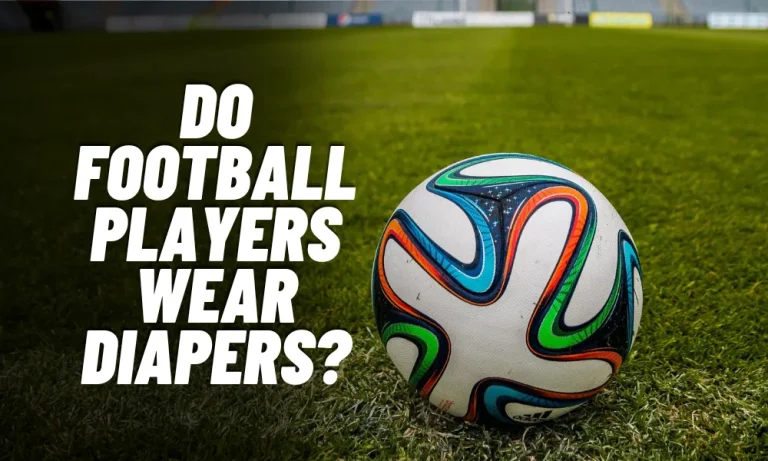 Do Football Players Wear Diapers? 